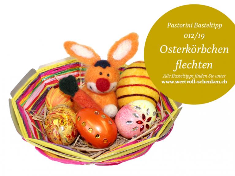 Basteltipp 012/19 Osterkörbchen flechten